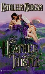 The Heather And The Thistle (Zebra Historical Romance)