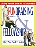 cover of Fundraising and Fellowship: Exciting Failsafe Ideas for Youth Ministry (Adolescent Resources)