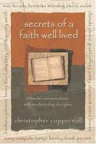 Secrets of a Faith Well Lived: Intimate Conversations with Modern-Day Disciples