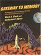 Gateway to Memory: An Introduction to Neural Network Modeling of the Hippocampus and Learning (Issues in Clinical and Cognitive Neuropsychology)