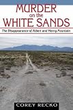 Murder On The White Sands: The Disappearance of Albert and Henry Fountain (A.C. Greene) Murder On The White Sands: The Disappearance of Albert and Henry Fountain (A.C. Greene)
