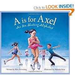 A is for Axel: An Ice Skating Alphabet