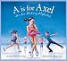 A is for Axel: An Ice Skating Alphabet (Sports Alphabet)