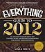The Everything Guide to 2012: All You Need to Know about the Theories, Beliefs, and History Surrounding the Ancient Mayan Prophecies (Everything (Adams Media Mini))