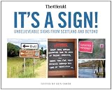 It's a sign! : unbelievable signs from Scotland and beyond