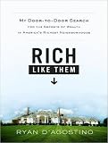 Review Tantor Media  / Rich Like Them: My Door-To-Door Search for the Secrets of Wealth in America's Richest Neighborhoods