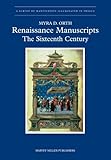 Renaissance Manuscripts: The Sixteenth Century (A SURVEY OF MANUSCRIPTS ILLUMINATED IN FRANCE)