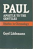 Paul, apostle to the Gentiles : studies in chronology