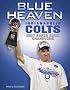 Blue Heaven: Indianapolis Colts 2007 Super Bowl Champions