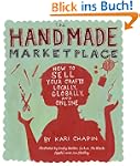 The Handmade Marketplace: How to Sell...