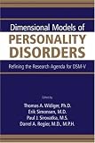 Dimensional Models of Personality Disorders: Refining the Research Agenda for Dsm-v