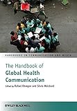 The handbook of global health communication