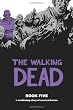 The Walking Dead Book 5