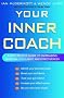 Your Inner Coach: A step-by-step guide to increasing personal fulfilment and effectiveness