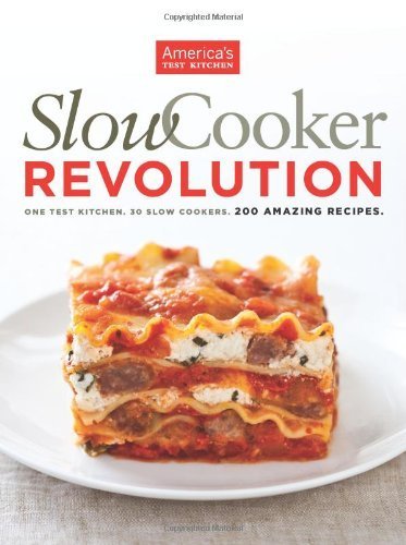 Slow Cooker Revolution by The Editors at America's Test Kitchen (2011) Paperback