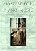 Masterpieces Of Piano Music (Piano Collections)