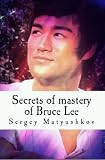 Secrets of Mastery of the legendary Bruce Lee (Esoteric martial arts)