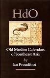 Old Muslim Calendars of Southeast Asia (Handbook of Oriental Studies Handbuch Der Orientalistik)