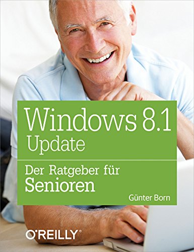 Windows 8.1 Update - Der Ratgeber für Senioren (German Edition)