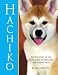 HACHIKO: The True Story of the Royal Dogs of Japan and One Faithful Akita