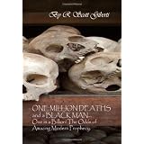 One Million Deaths and a Black Man...One in a Billion!: The Odds of Amazing Modern Prophecy