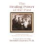 The Healing Power of the Past: A New Approach to Healing Family Wounds