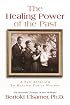 The Healing Power of the Past: A New Approach to Healing Family Wounds