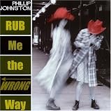 RUB ME THE WRONG WAY Image of RUB ME THE WRONG WAY