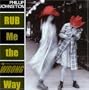 RUB ME THE WRONG WAY