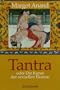Tantra: oder Die Kunst der sexuellen Ekstase