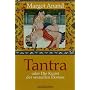 Tantra: oder Die Kunst der sexuellen Ekstase von Margot Anand