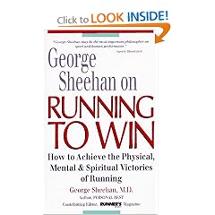 George Sheehan on Running to Win: How to Achieve the Physical, Mental and Spiritual Victories of Running