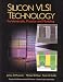 Silicon VLSI Technology: Fundamentals, Practice, and Modeling (Prentice Hall Electronics and Vlsi Series) by James D. Plummer ISBN 0130850373