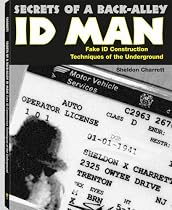 Secrets of a Back Alley ID Man: Fake ID Construction Techniques of the Underground