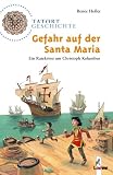 Produkt-Bild: Gefahr auf der Santa Maria. Tatort Geschichte: Ein Ratekrimi um Christoph Kolumbus