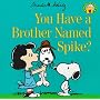 You Have a Brother Named Spike? (Peanuts Gang)