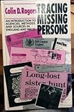Tracing missing persons : an introduction to agencies, methods and sources in England and Wales