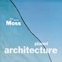 Eric Owen Moss: Recent Works (Planet Architecture)