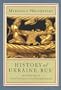 History of Ukraine-Rus', Vol. 1: From Prehistory to the Eleventh Century