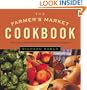 The Farmer's Market Cookbook: Seasonal Dishes Made from Nature's Freshest Ingredients