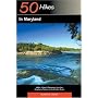 50 Hikes in Maryland: Walks, Hikes & Backpacks from the Allegheny Plateau to the Atlantic Ocean, Second Edition