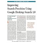 Click here to buy Improving Search Precision Using Google Desktop Search 1.0: Dr. Dobb's Journal's How-To... by  CMP Media LLC.
