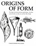 Origins of Form: The Shape of Natural and Man Made Things by Christopher Williams