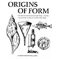 Origins of Form: The Shape of Natural and Man Made Things - Why They Came to be the Way They are and How They Change
