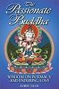 The Passionate Buddha: Wisdom on Intimacy and Enduring Love
