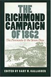 The Richmond Campaign of 1862: The Peninsula and the Seven Days (Great Military Campaigns of the Civil War)