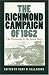 The Richmond Campaign of 1862: The Peninsula and the Seven Days (Great Military Campaigns of the Civil War)