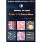 Pathology And Genetics of Tumours of the Soft Tissues And Bones (World Health Organization... by Who and IARC