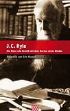 J.C. Ryle: Ein Mann wie Granit mit dem Herzen eines Kindes - Eric Russell