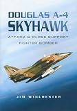  : DOUGLAS A-4 SKYHAWK: Attack and Close-Support Fighter Bomber
